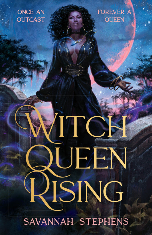 Witch Queen Rising by Savannah Stephens