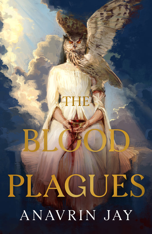 The Blood Plagues by Anavrin Jay
