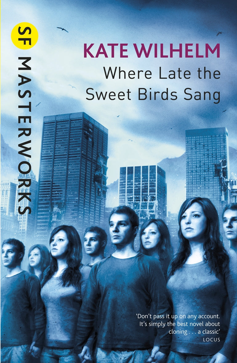 Where Late The Sweet Birds Sang by Kate Wilhelm