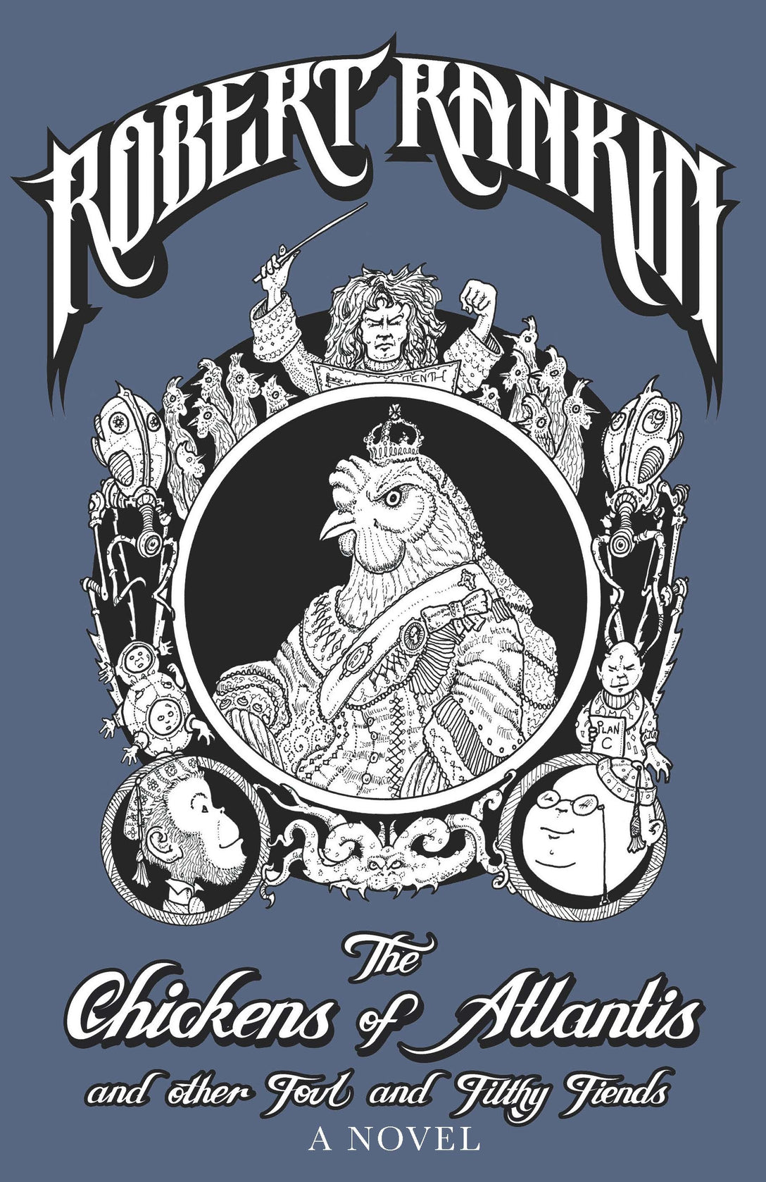 The Chickens of Atlantis and Other Foul and Filthy Fiends by Robert Rankin
