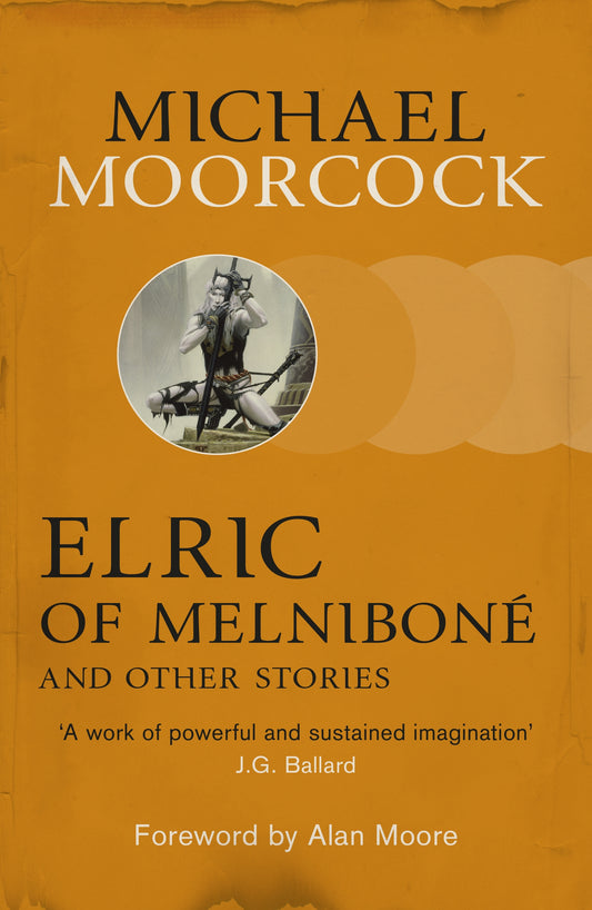 Elric of Melniboné and Other Stories by Michael Moorcock