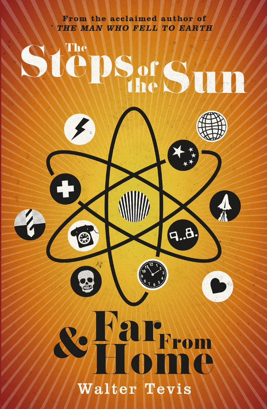 The Steps of the Sun and Far From Home by Walter Tevis