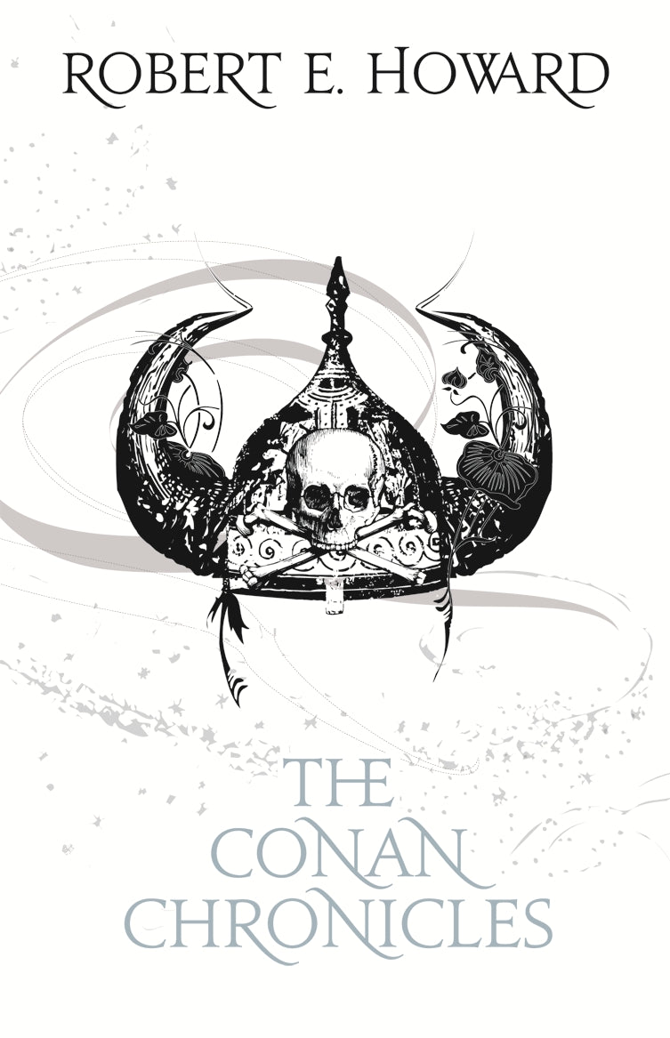 The Conan Chronicles: Volume 1 by Robert E Howard