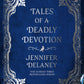 Tales of a Deadly Devotion by Jennifer Delaney