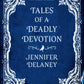 Tales of a Deadly Devotion by Jennifer Delaney