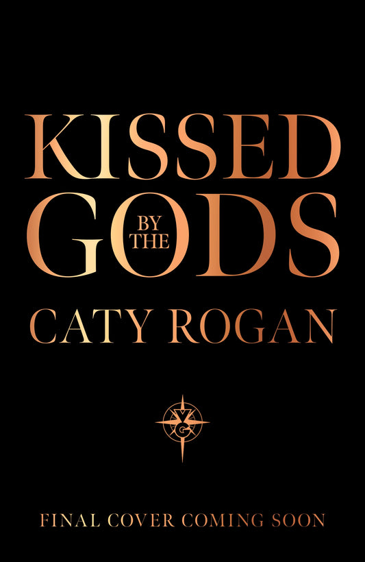 Kissed by the Gods by Caty Rogan