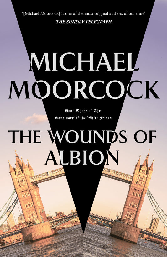 The Wounds of Albion by Michael Moorcock