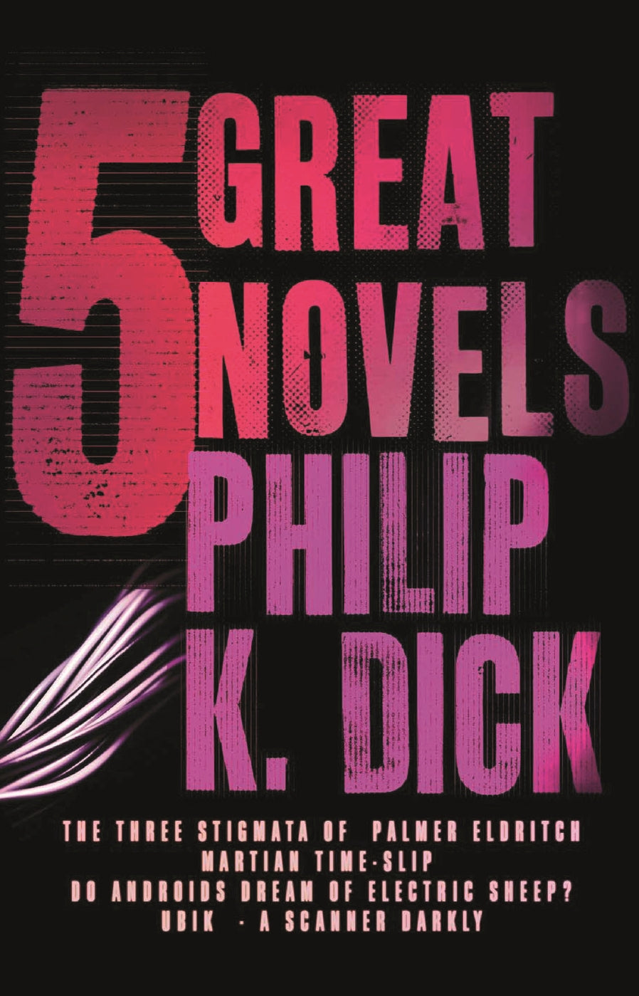 Five Great Novels by Philip K Dick