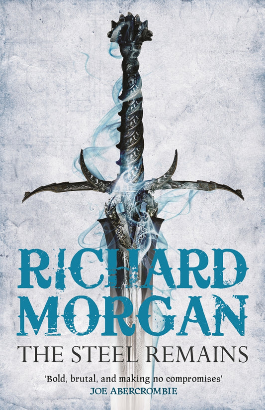 The Steel Remains by Richard Morgan