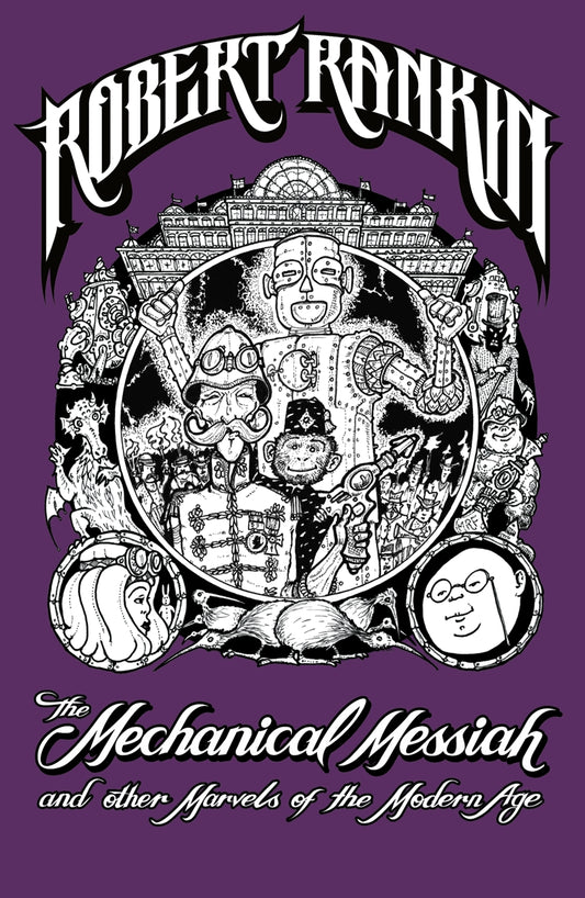 The Mechanical Messiah and Other Marvels of the Modern Age by Robert Rankin