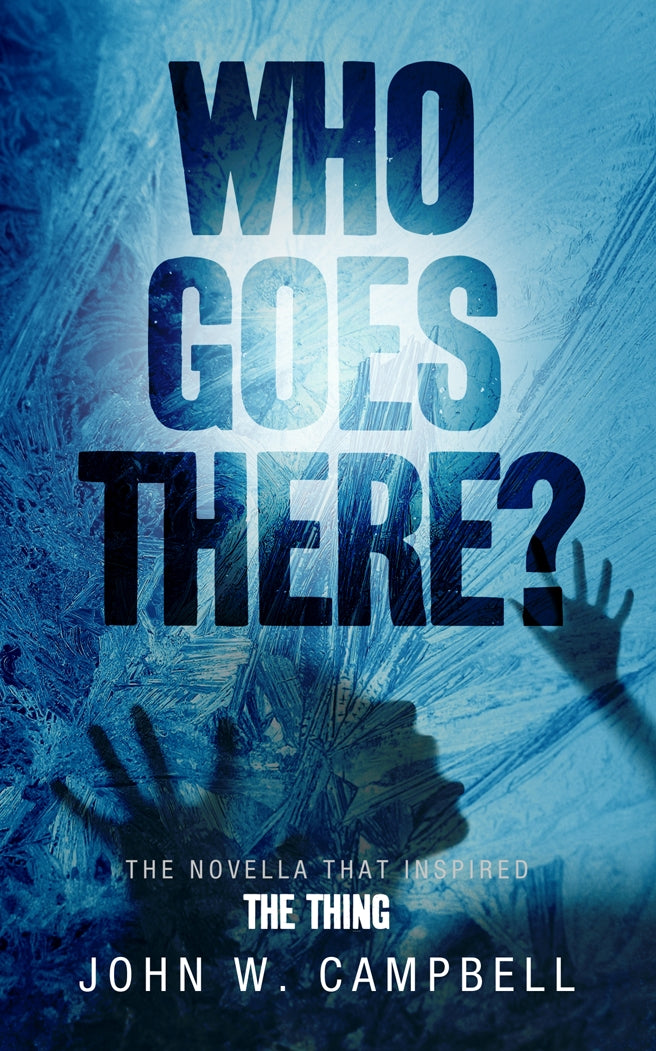 Who Goes There by John W. Campbell