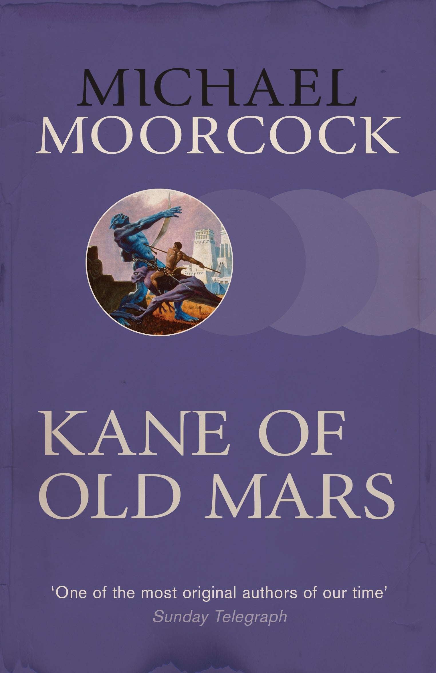 Kane of Old Mars by Michael Moorcock