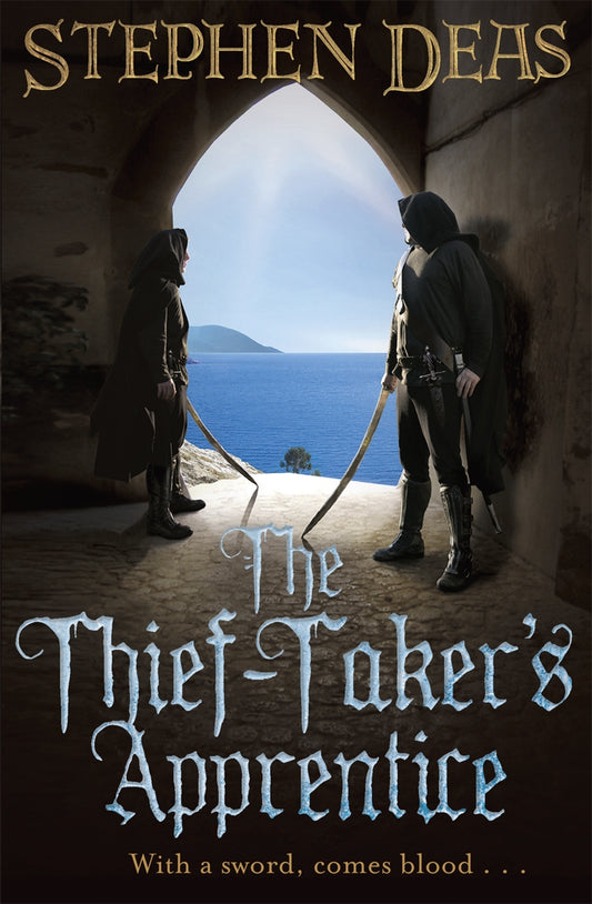 The Thief-Taker's Apprentice by Stephen Deas