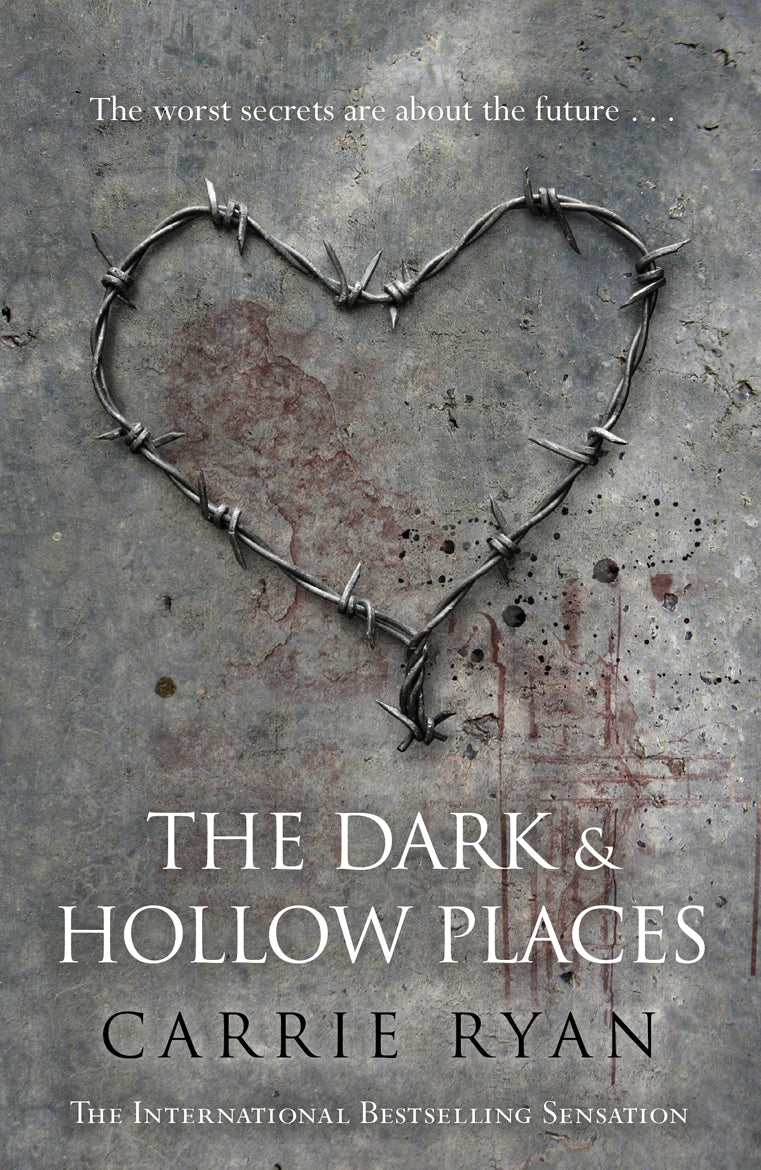 The Dark and Hollow Places by Carrie Ryan