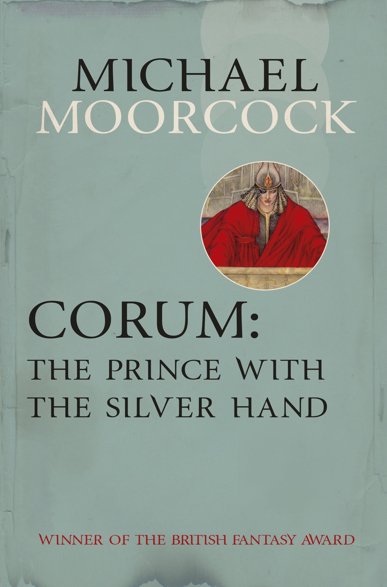 Corum: The Prince With the Silver Hand by Michael Moorcock
