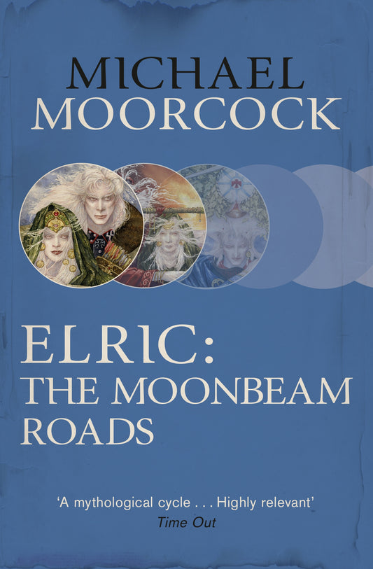 Elric: The Moonbeam Roads by Michael Moorcock