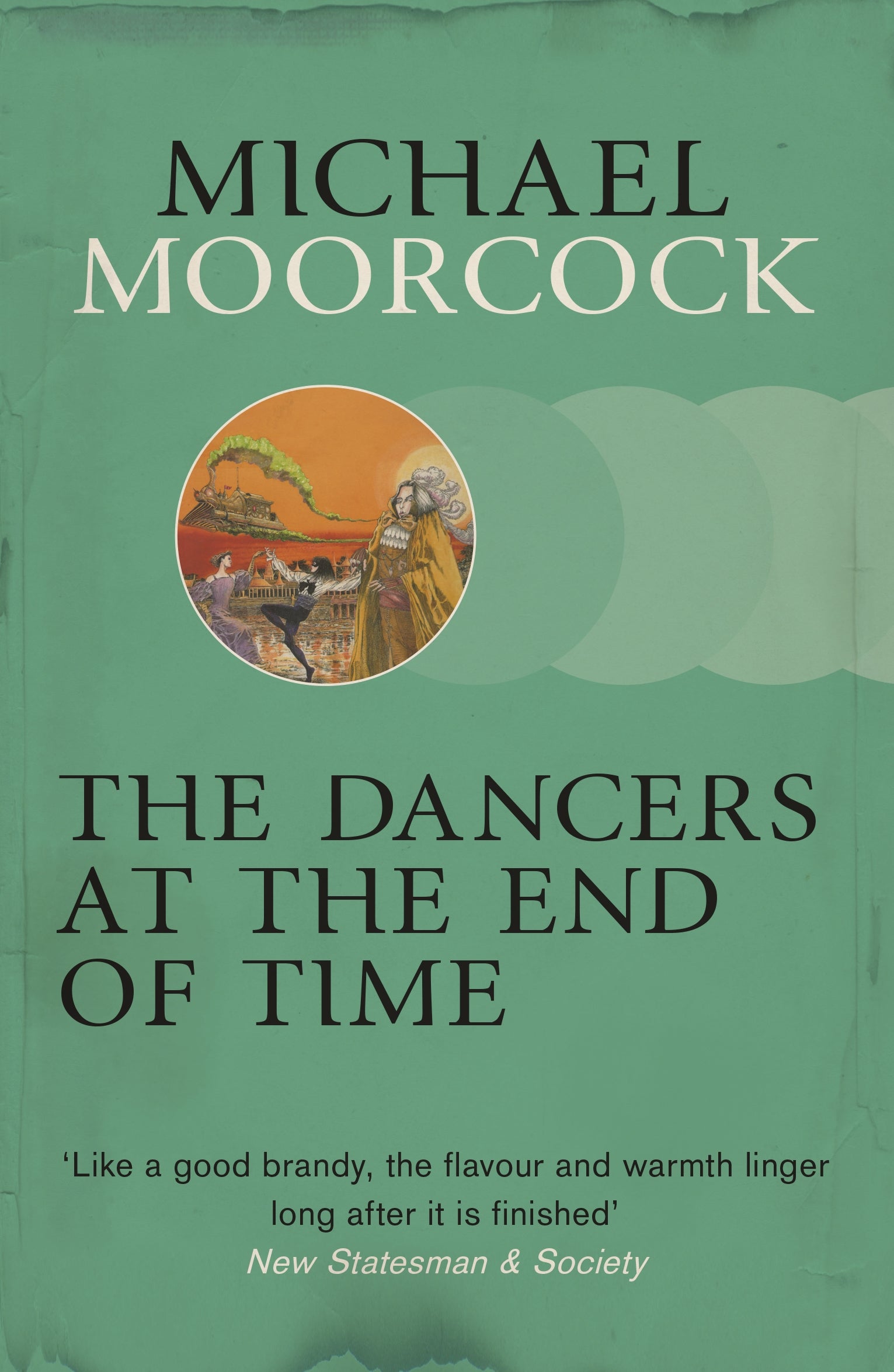 The Dancers at the End of Time by Michael Moorcock