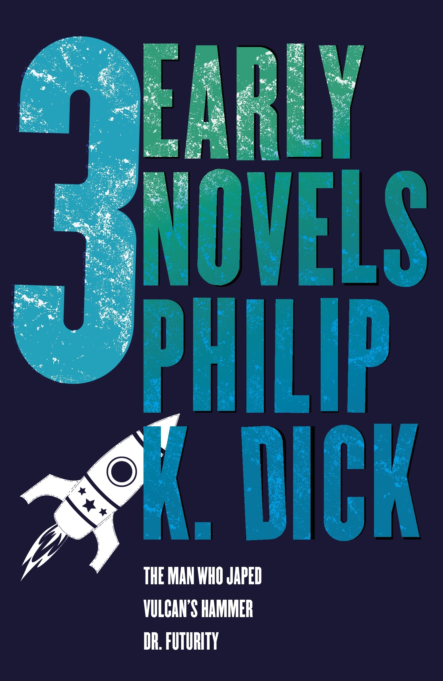 Three Early Novels by Philip K Dick