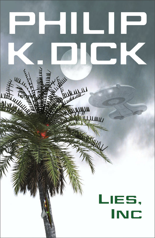 Lies, Inc. by Philip K Dick