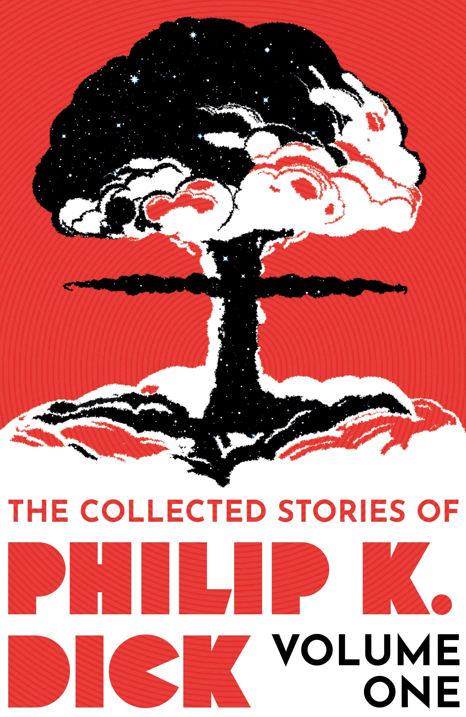 The Collected Stories of Philip K. Dick Volume 1 by Philip K Dick