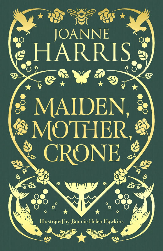 Maiden, Mother, Crone by Joanne Harris
