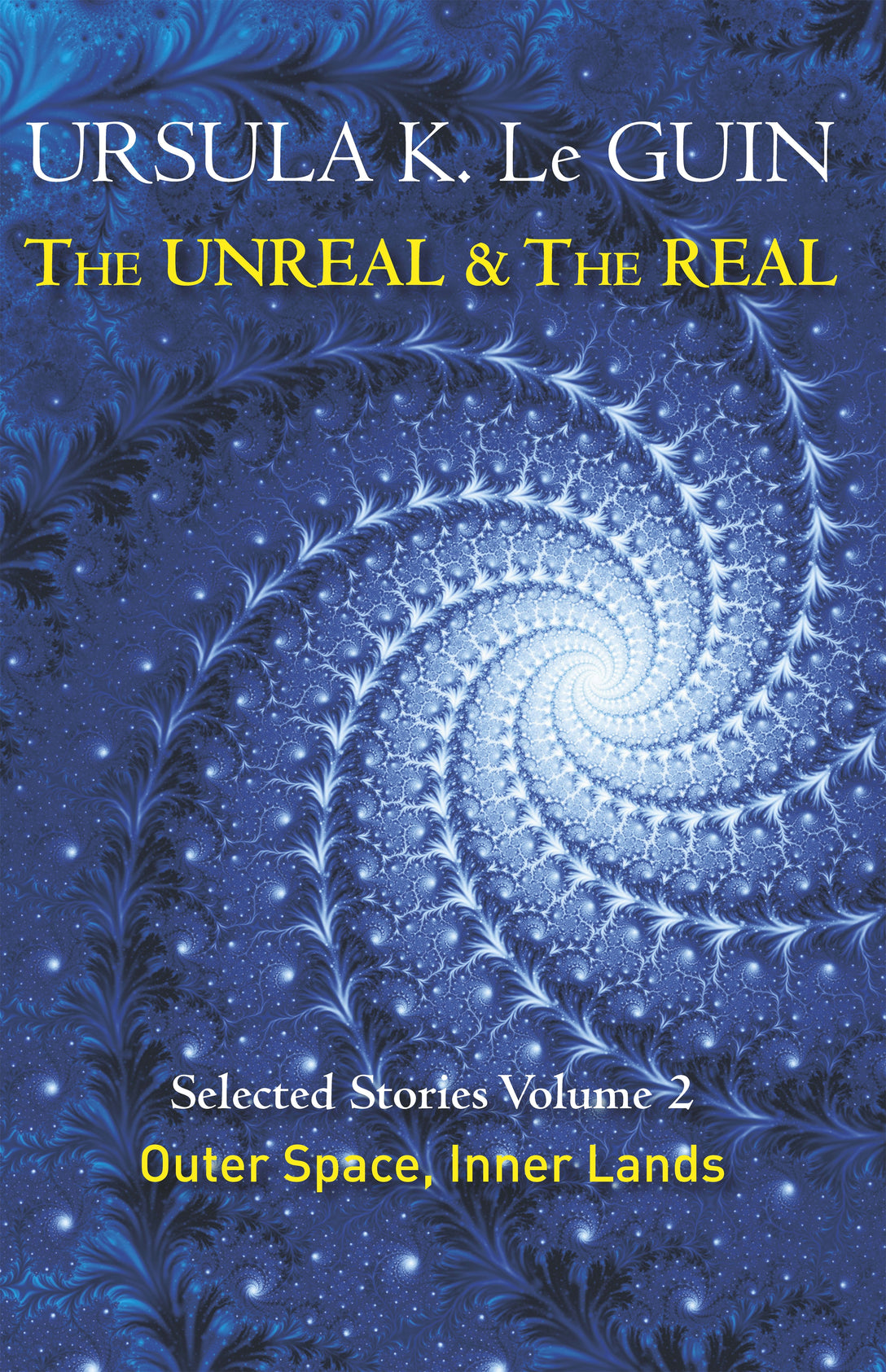 The Unreal and the Real Volume 2 by Ursula K. Le Guin