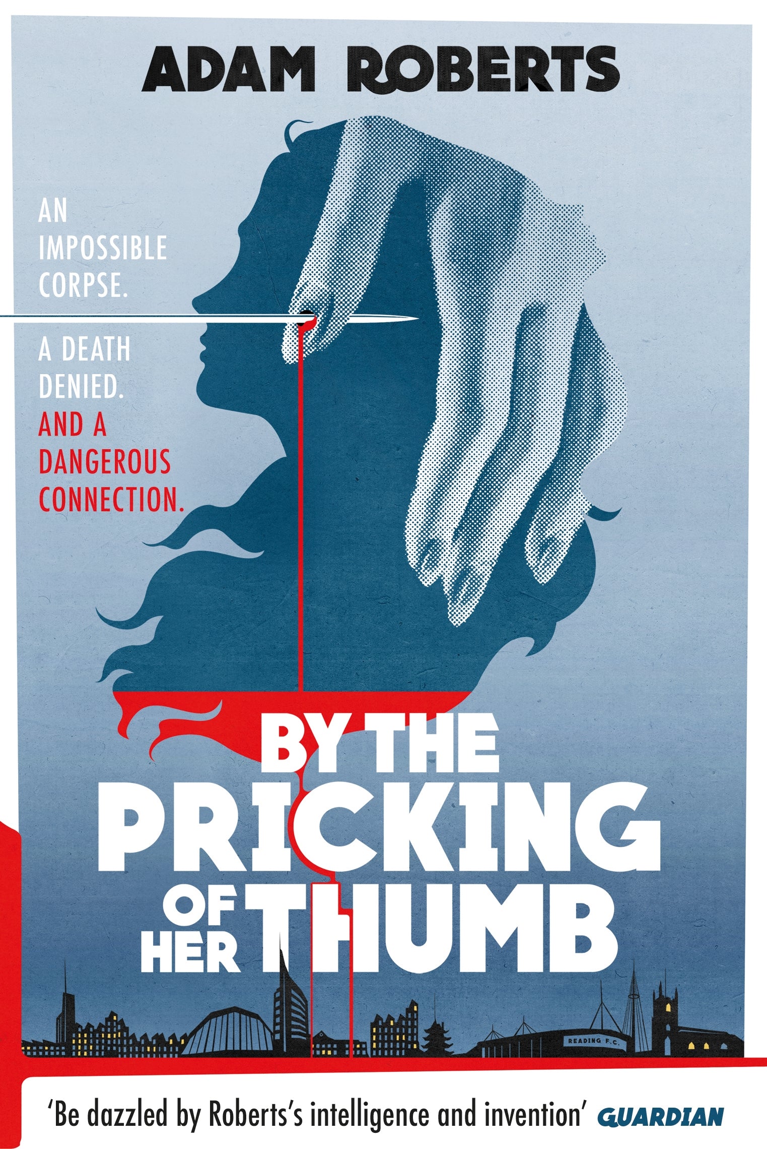 By the Pricking of Her Thumb by Adam Roberts