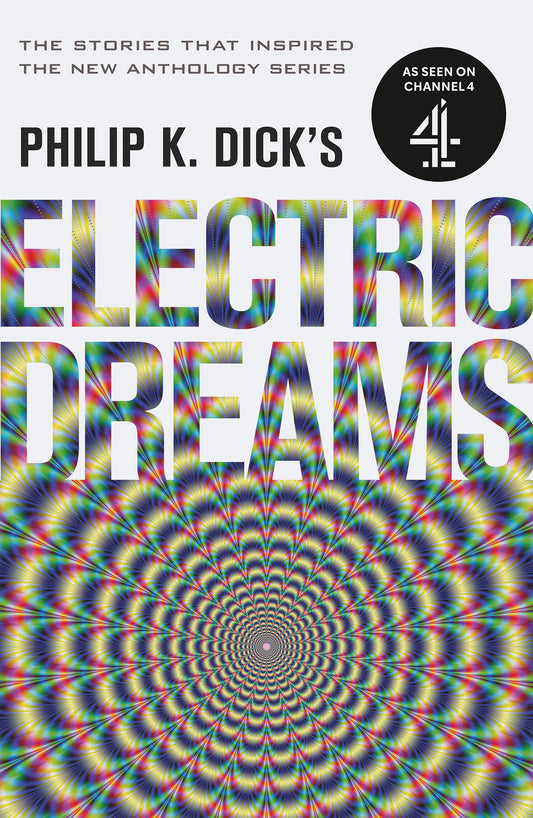 Philip K. Dick's Electric Dreams by Philip K Dick