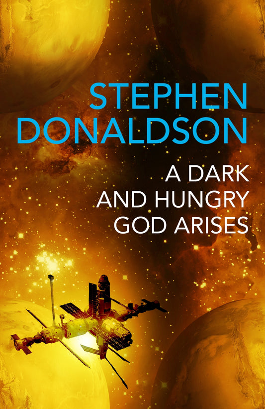A Dark and Hungry God Arises by Stephen Donaldson