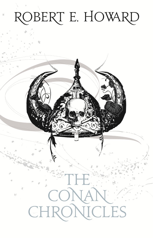The Conan Chronicles: Volume 1 by Robert E Howard